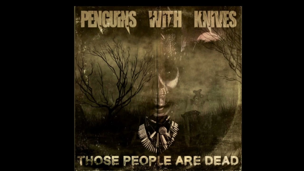 Penguins With Knives - Those People Are Dead - Full Album (Nola Sludge)