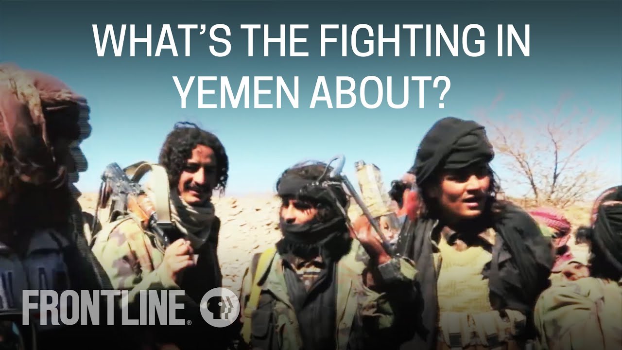 What is the Recent Fighting in Yemen About? | FRONTLINE Q&A
