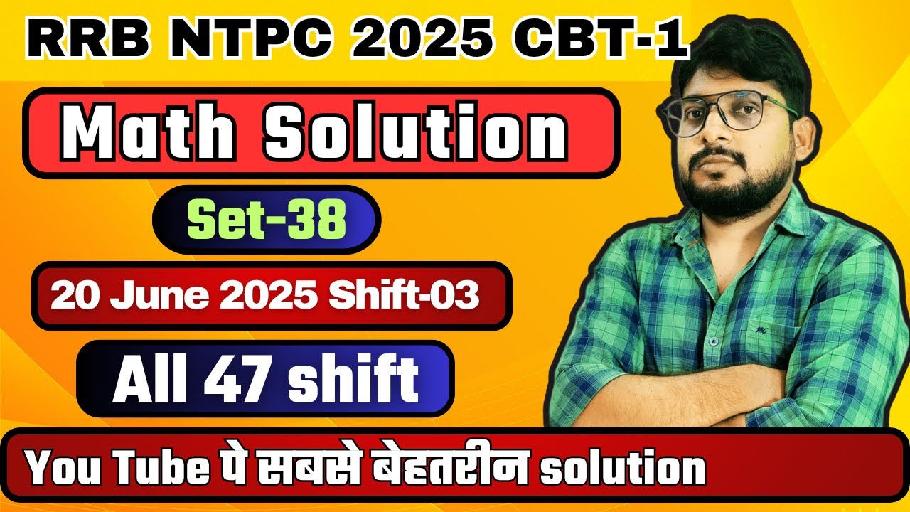 RRB NTPC 2025 Maths | 20 June 2025, Shift 3 | Full Paper with Solution by Sudhir Sir , Set-38/47