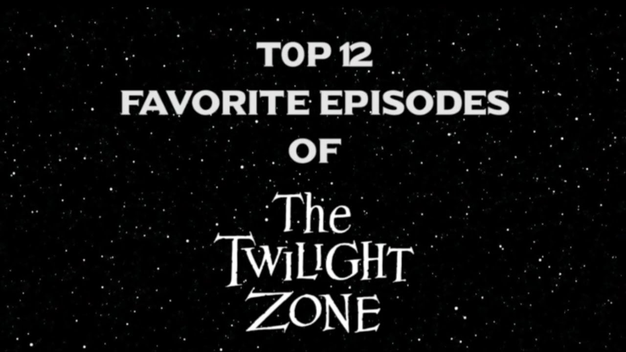 Top 12 Favorite Episodes of The Twilight Zone