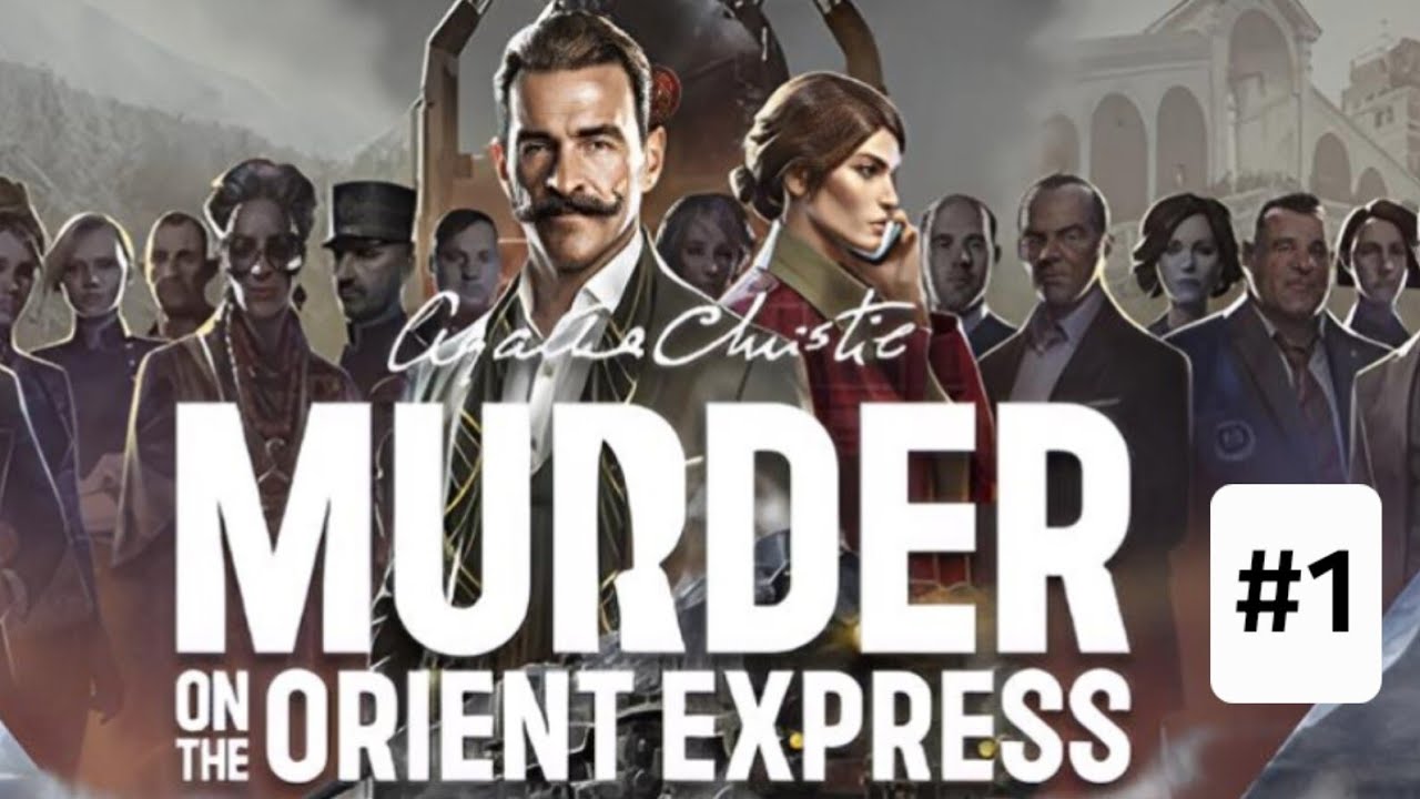 Agatha Christie - Murder on the Orient Express Walkthrough Part 1 (No Commentary)