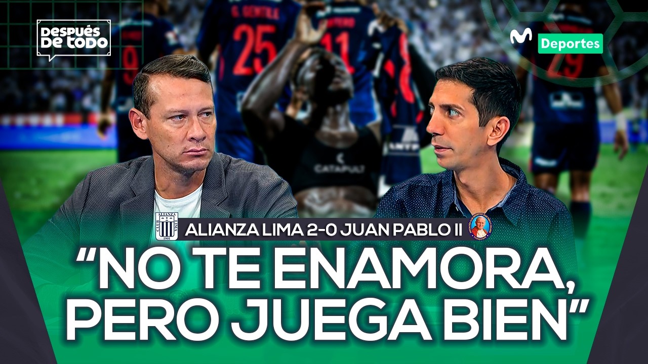 ALIANZA LIMA 2-0 JUAN PABLO II: AN&Aacute;LISIS DEL TRIUNFO 'BLANQUIAZUL'  | DESPU&Eacute;S DE TODO
