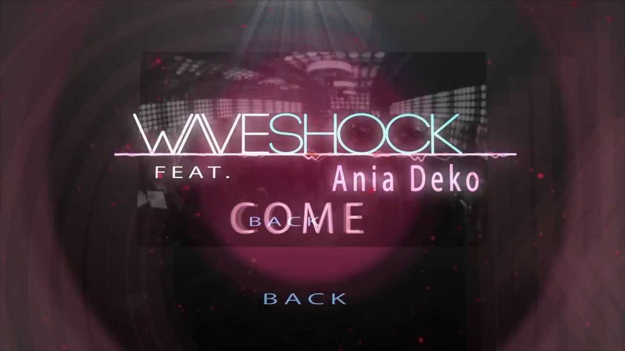 Waveshock feat.Ania Deko- Come Back (Official Lyrics Video)