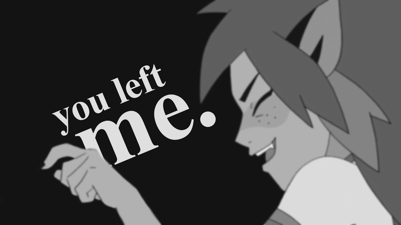 catra [+adora] | you left me.