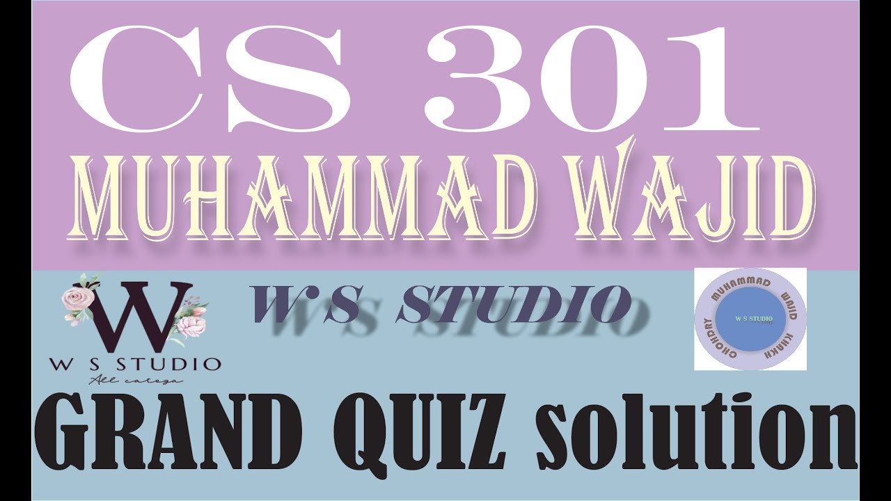 cs301 grand quiz solution ~ cs 301 grand quiz
