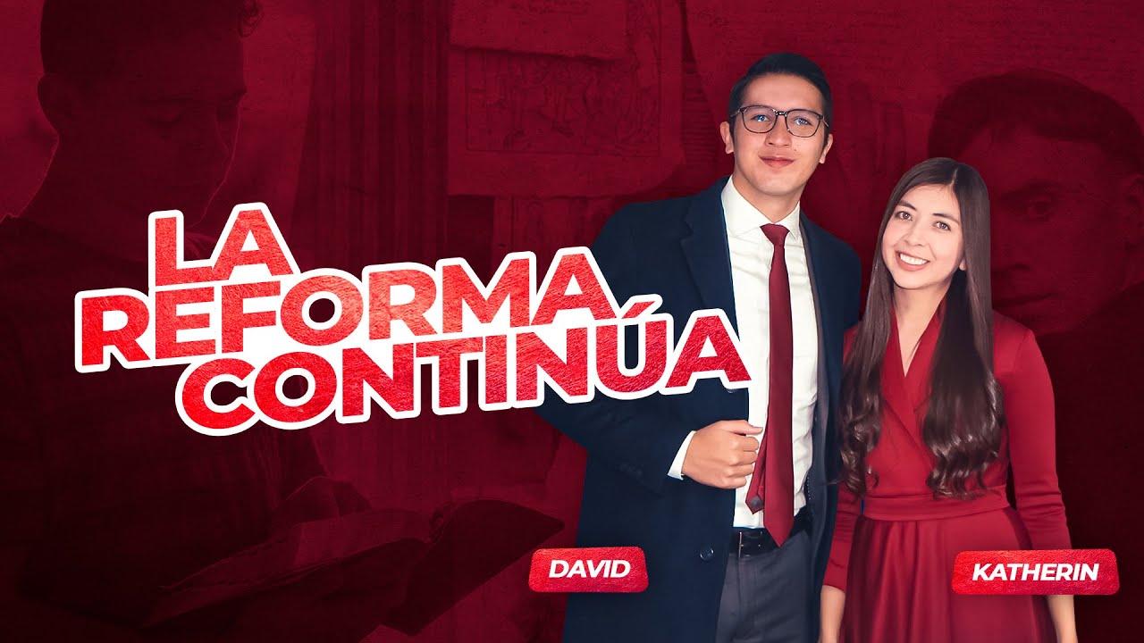 La Reforma Continua | David Luis Molano & Katherin Cardoso | Conferencia