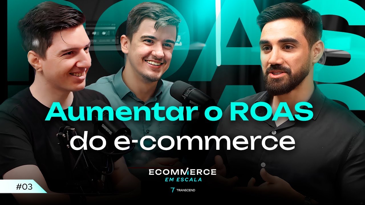 Ações e estratégias para aumentar o ROAS do E-commerce | Podcast Ecommerce em Escala #3
