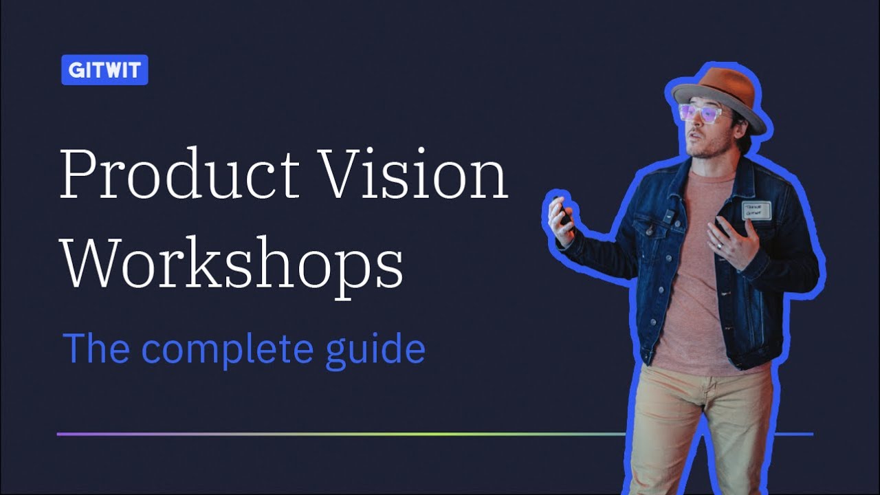 Product Vision Workshops: The Complete Guide for Product Managers
