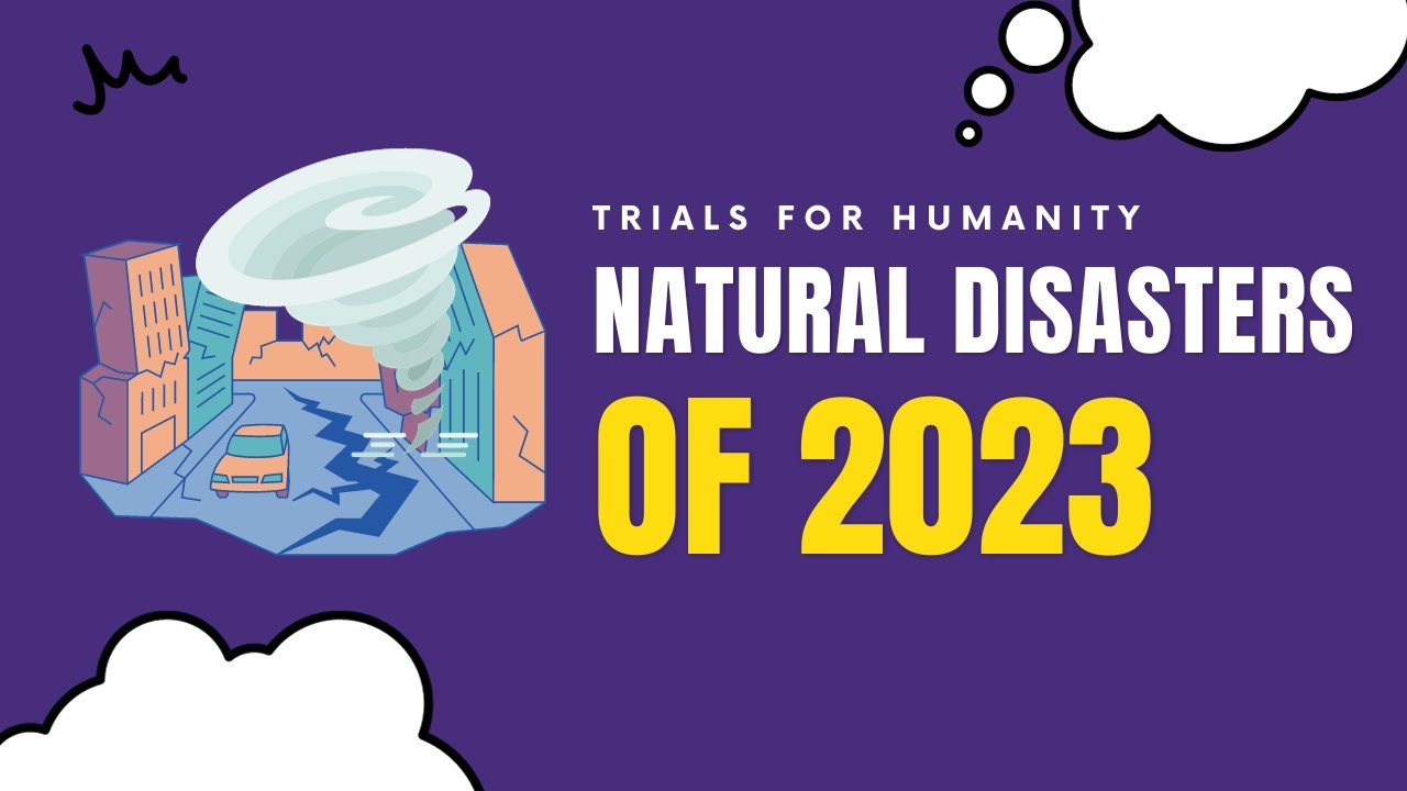 Trials for Humanity: Natural Disasters of 2023