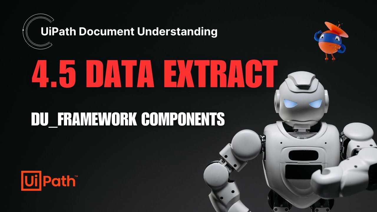 4.5 DATA EXTRACT || #DU Framework Components