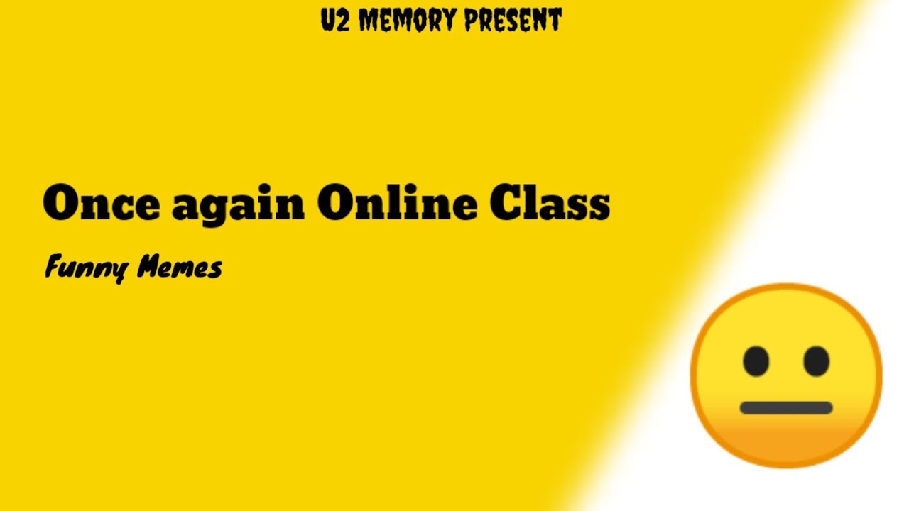 Once again Online Class | Funny Memes