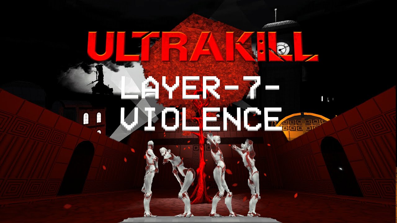 ИСЧЕРПЫВАЮЩИЙ (даже слишком) ОБЗОР 7-ОГО СЛОЯ//ULTRAKILL//LAYER-7//VIOLENCE