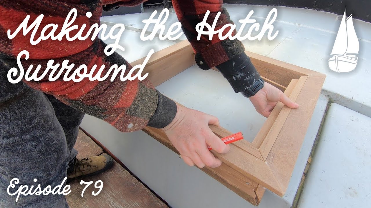#79 Making the Hatch Surround - Dutch Barge Home