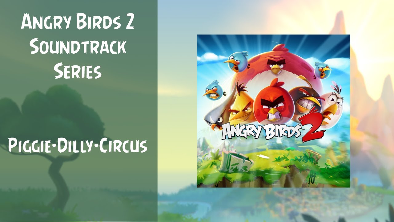 Angry Birds 2 Soundtrack | Piggie-Dilly-Circus | ABSFT