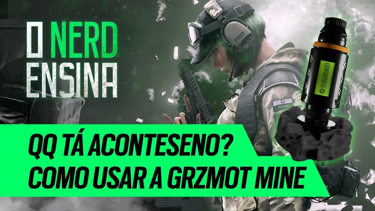COMO USAR A GRZMOT MINE | O NERD ENSINA | Rainbow Six Siege
