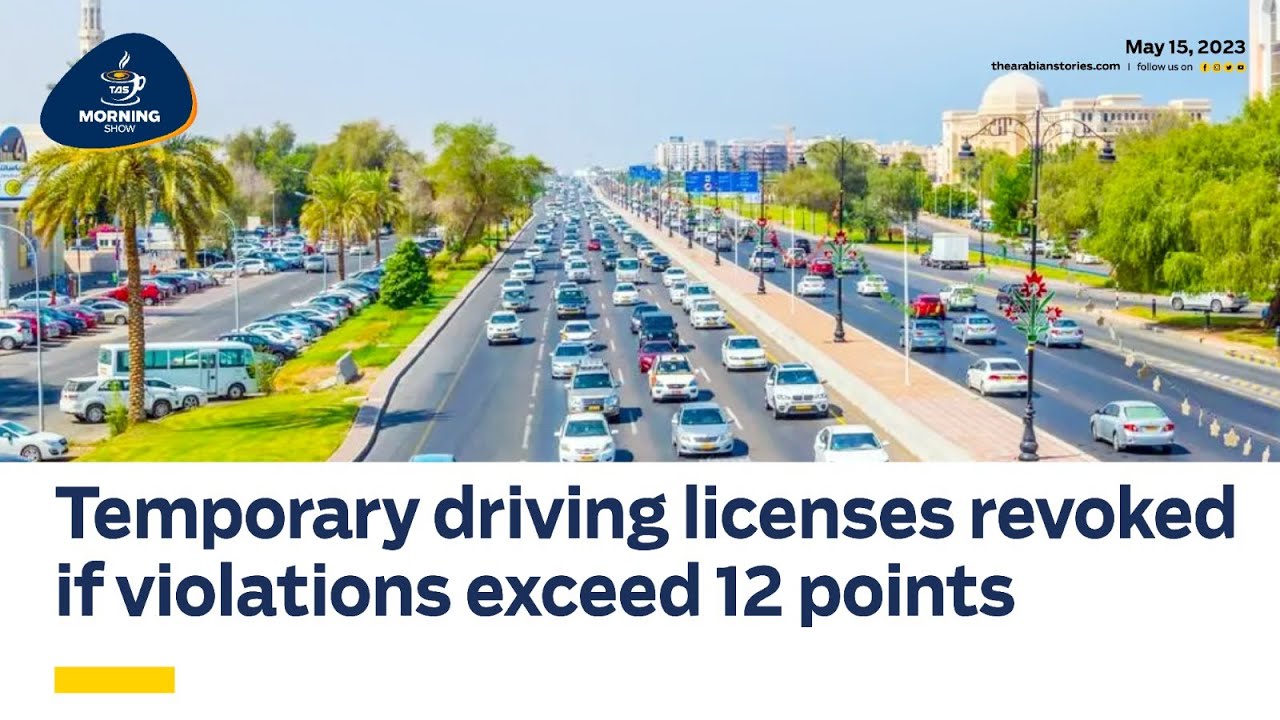 TAS Morning Show: Temporary driving licenses revoked if violations exceed 12 points