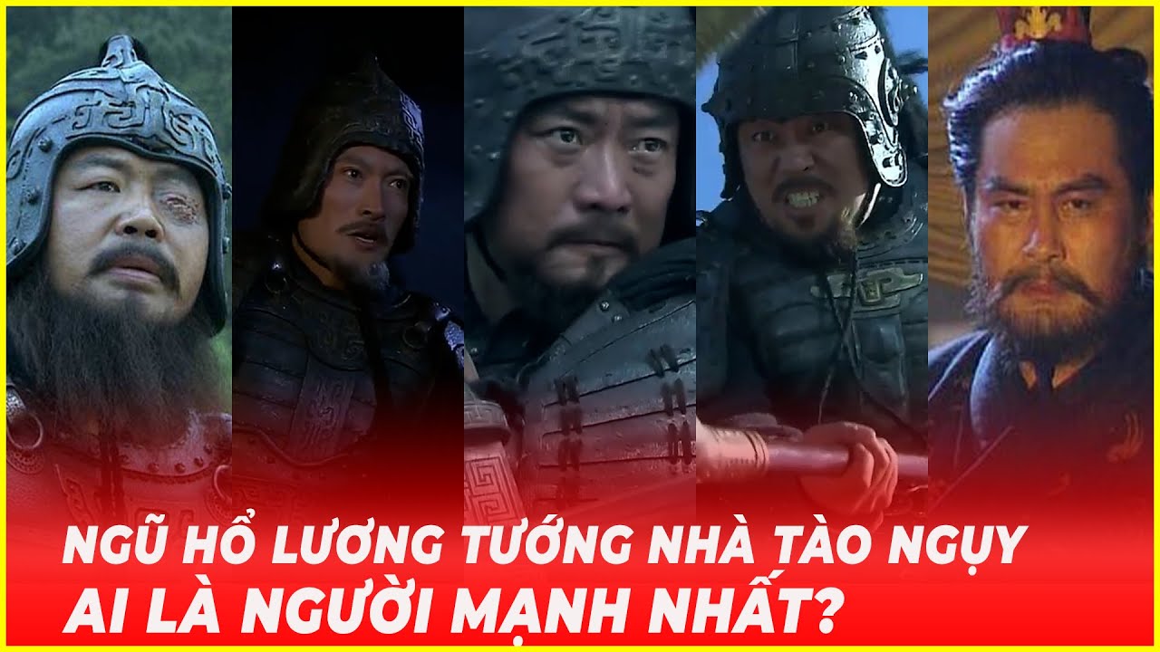 Ngũ Hổ Lương Tướng Nhà Tào Ngụy - Ai Mạnh Nhất, Được Tào Tháo Thích Nhất, Bất Ngờ Với Vị Trí Số 1
