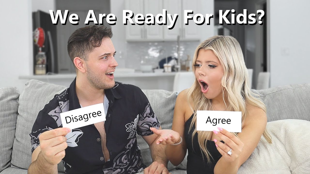 Agree or Disagree | Are we ready to have kids?