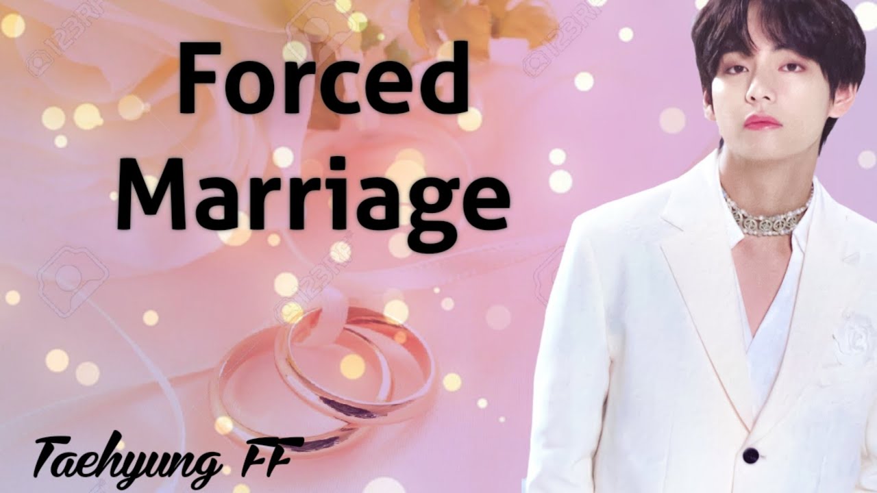 Forced Marriage [Taehyung FF] Part 1