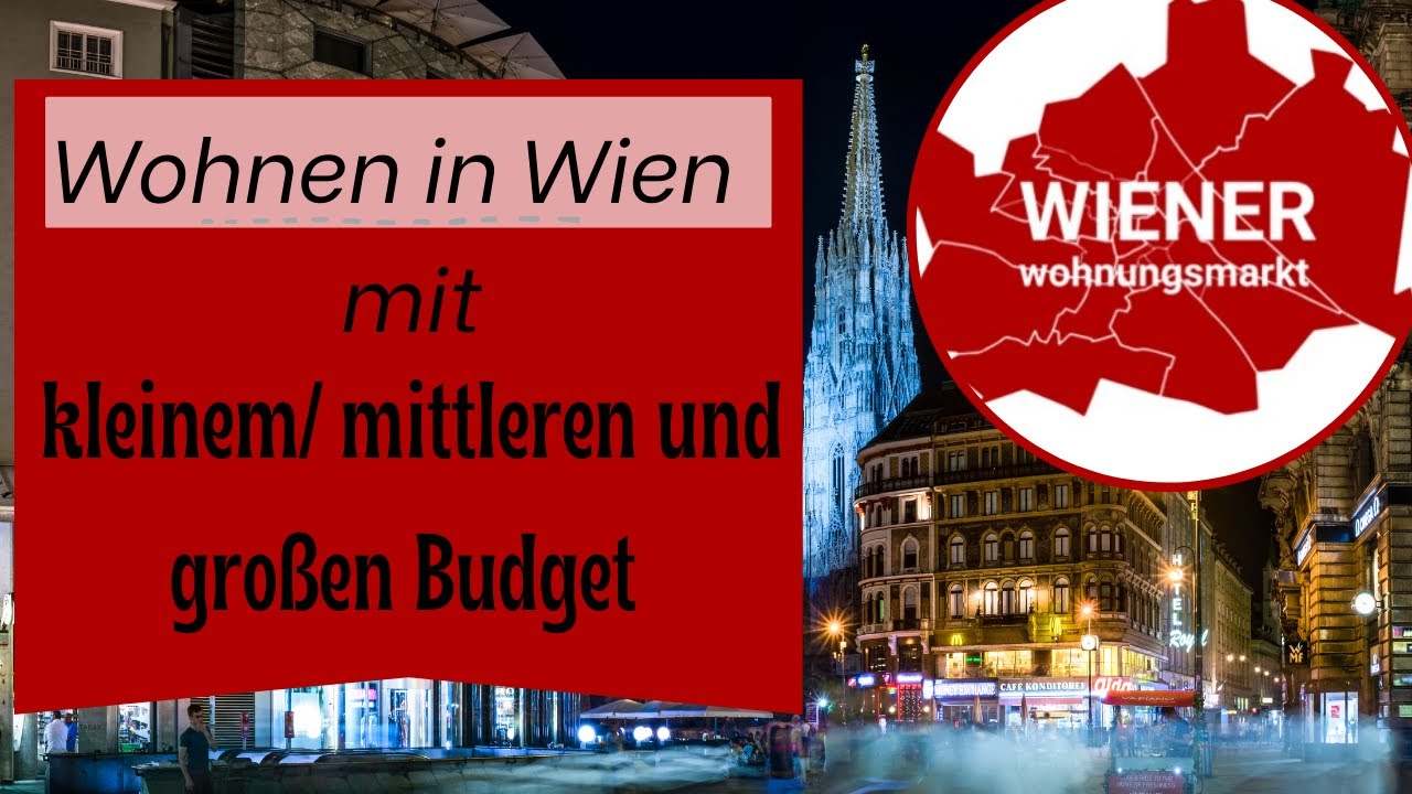 Wohnen Wien mit kleinem, mittleren und gro&szlig;en Budget