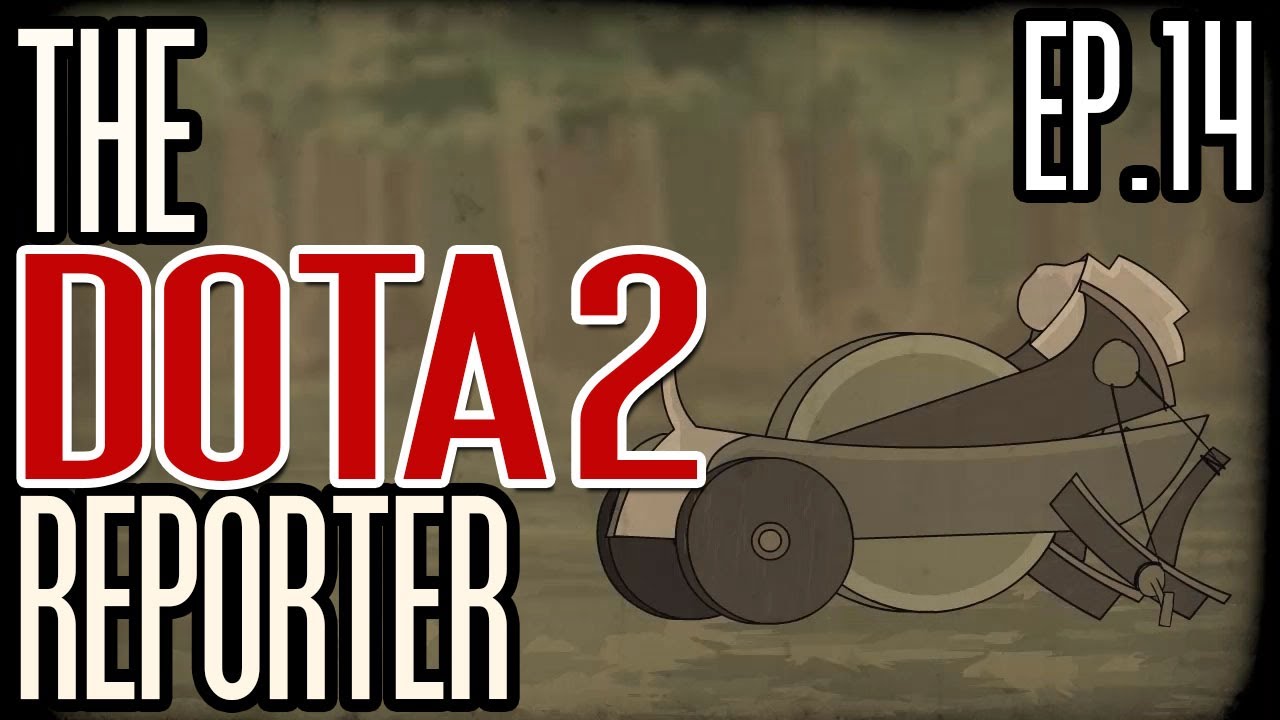The DOTA 2 Reporter Episode 14: The Siege Creep