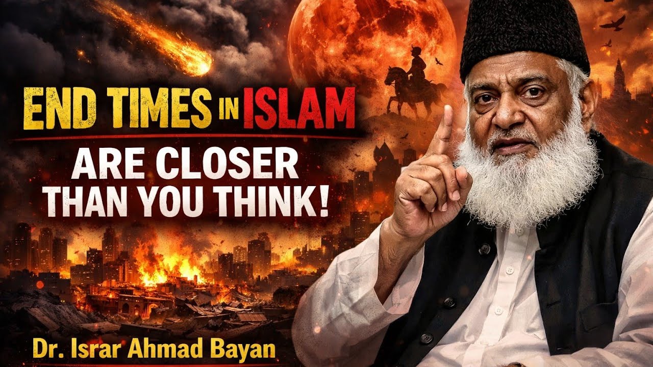 End Times in Islam Are Closer Than You Think _ Dr. Israr Ahmad Bayan 