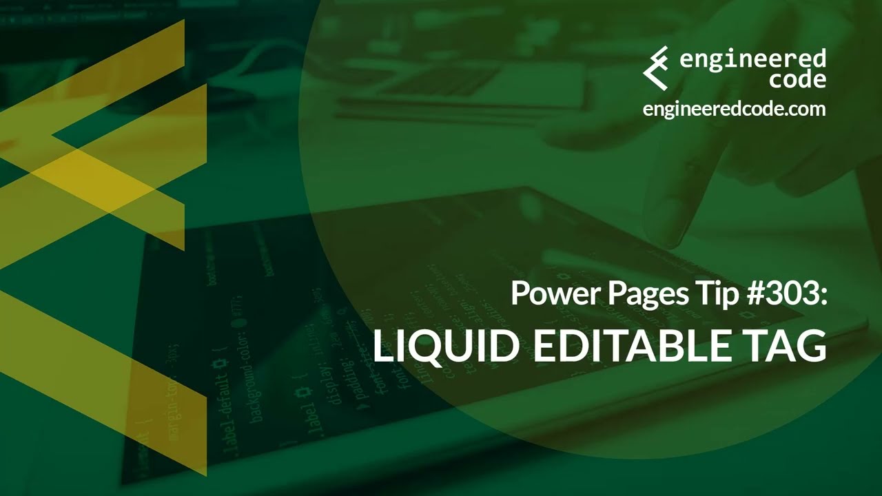Power Pages Tip #303 - Liquid editable Tag - Engineered Code