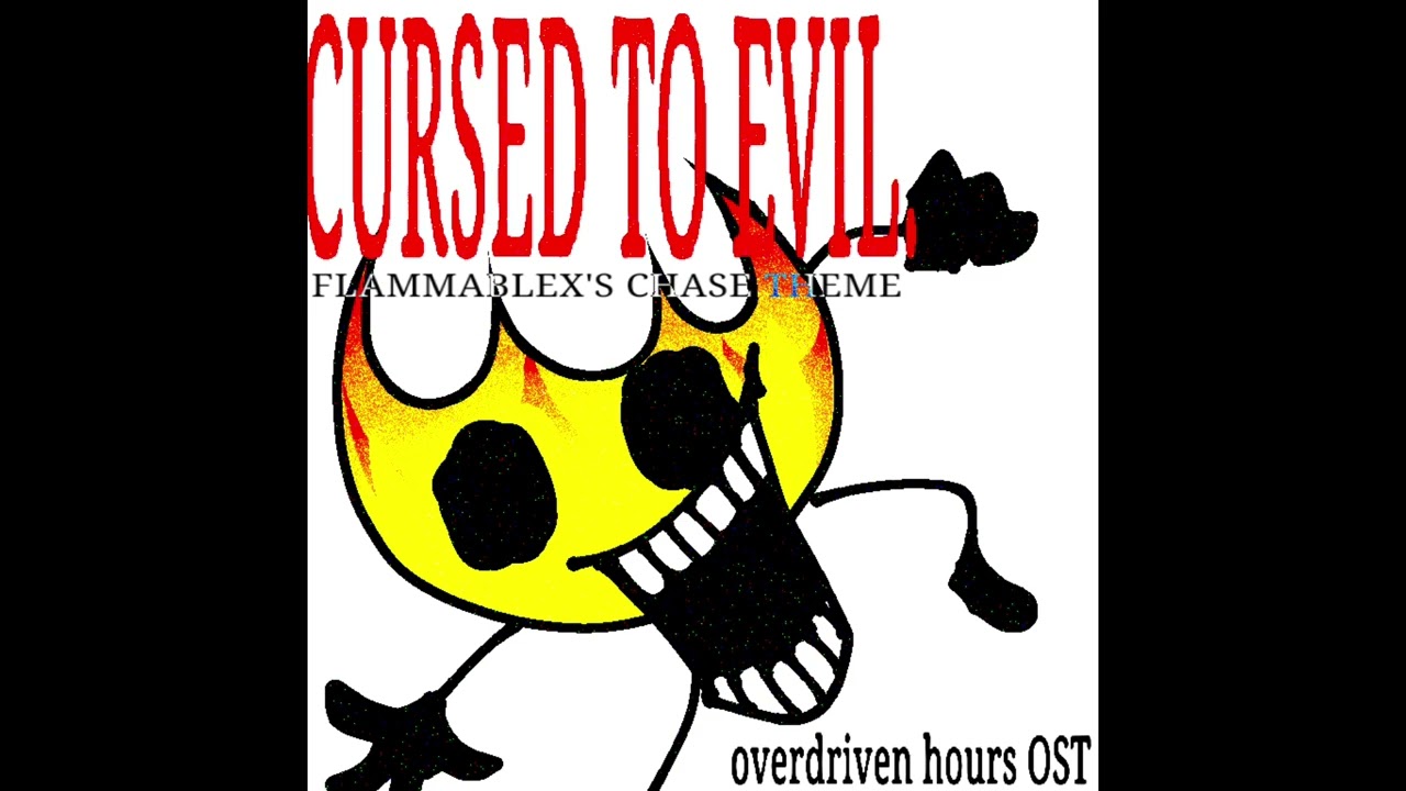 OVERDRIVEN HOURS OST - CURSED TO EVIL. [FLAMMABLEX'S CHASE THEME]