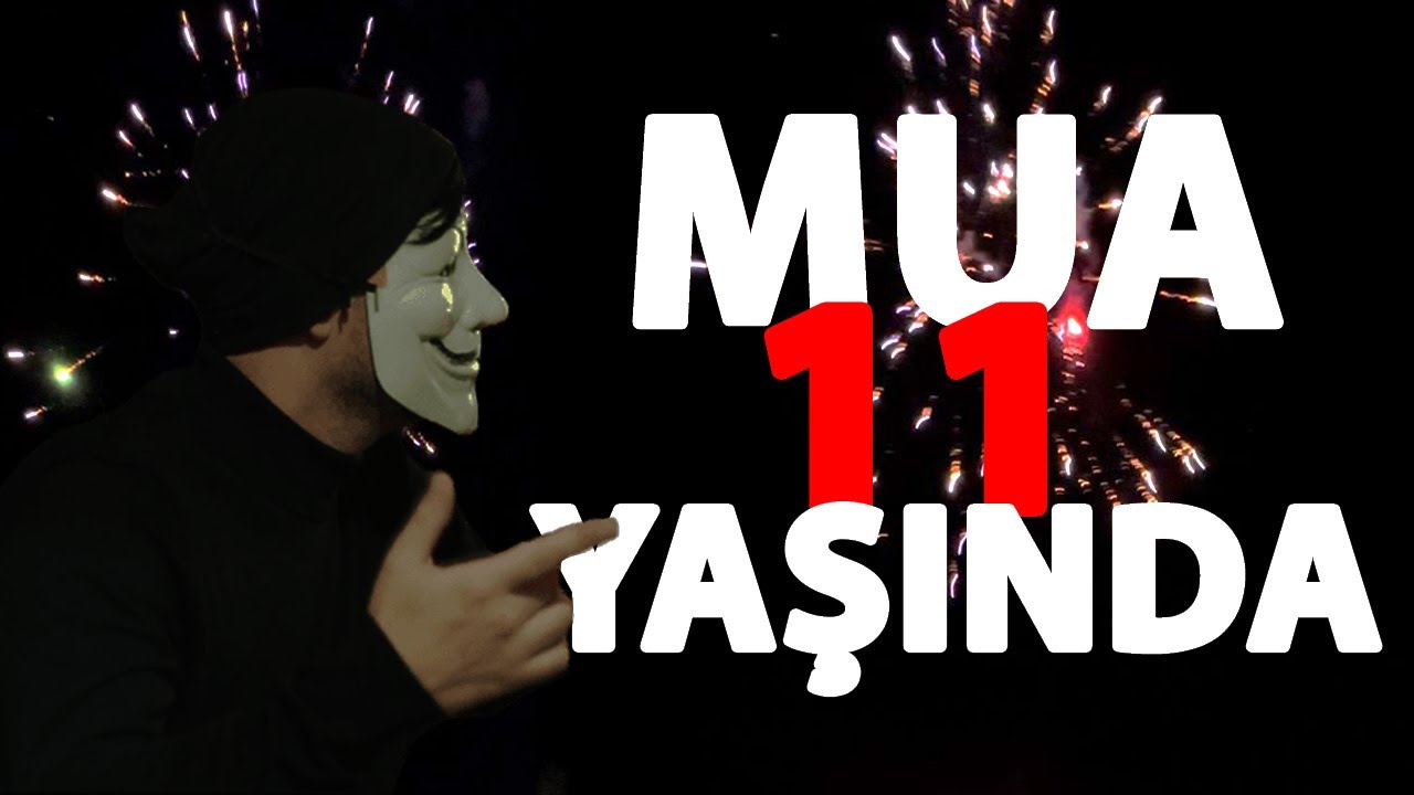 MUA 11 YAŞINDA (VOL 1'i İZLEDİM)