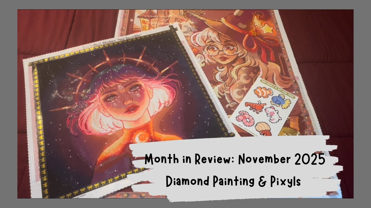 Month in Review: November 2025 Diamond Painting & Pixyls