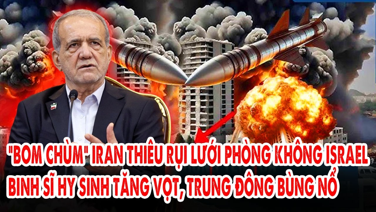 “Bom chùm” Iran thiêu rụi lưới phòng không Israel: Binh sĩ hy sinh tăng vọt, Trung Đông bùng nổ