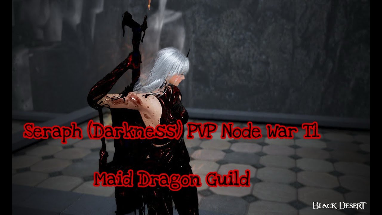 Seraph (Darkness) PVP  Node War T1 BDO:TH&SEA