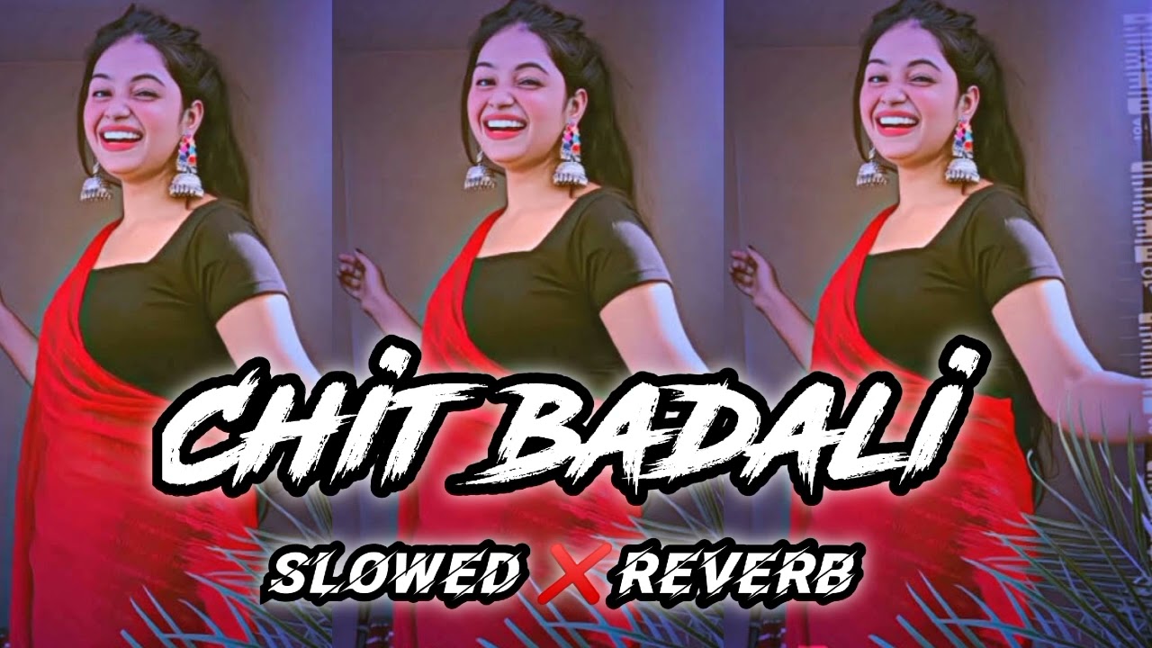 #music || चित बदली || chit badali #slowedandreverb #lofi #remix #bhojpuri