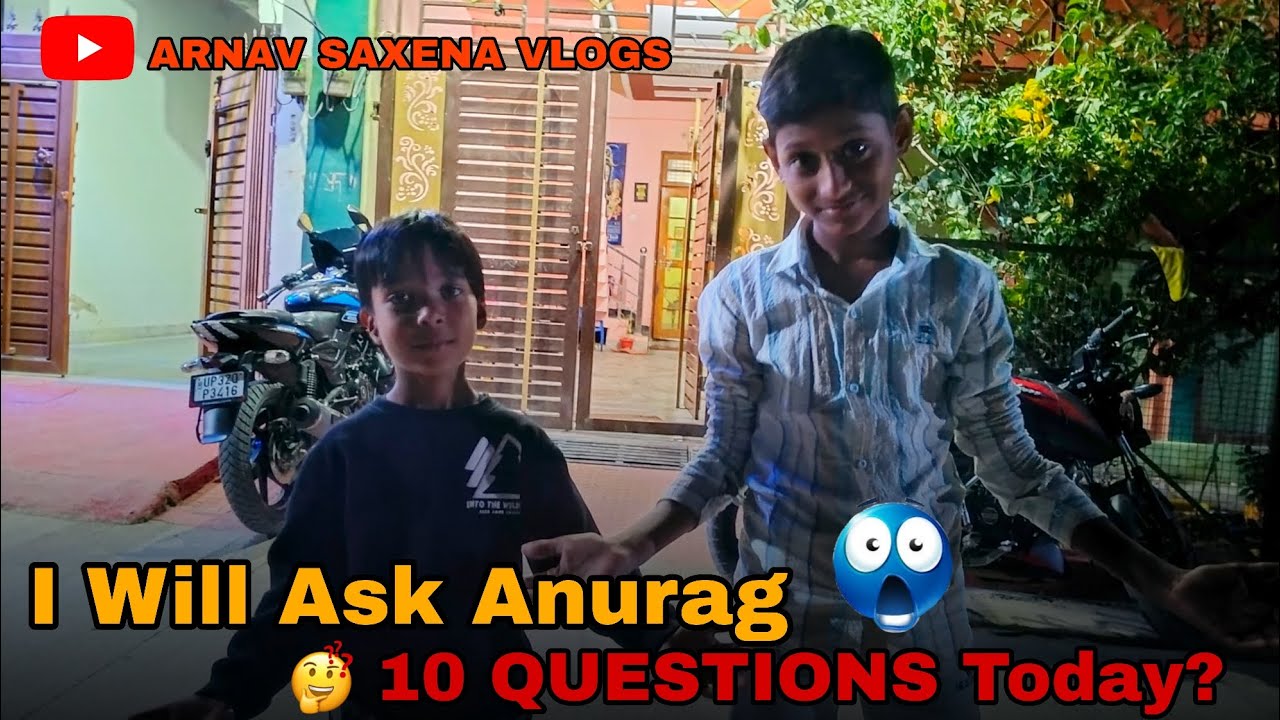 I Will Ask Anurag 10 QUESTIONS Today? 