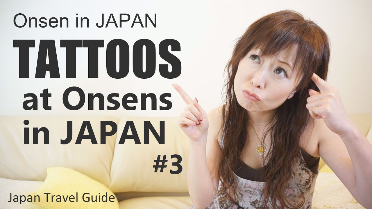 Onsen in JAPAN 温泉: TATTOOS at Onsens in JAPAN #3: Japan Travel Guide