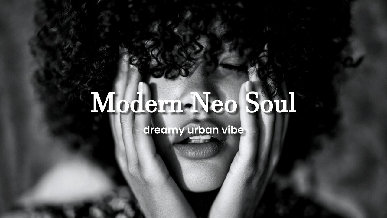 Modern Neo Soul Mix 2026