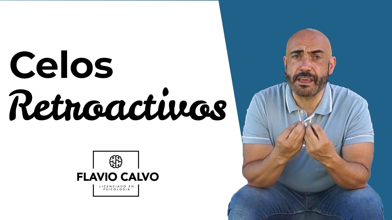 Hablemos de los Celos Retroactivos
