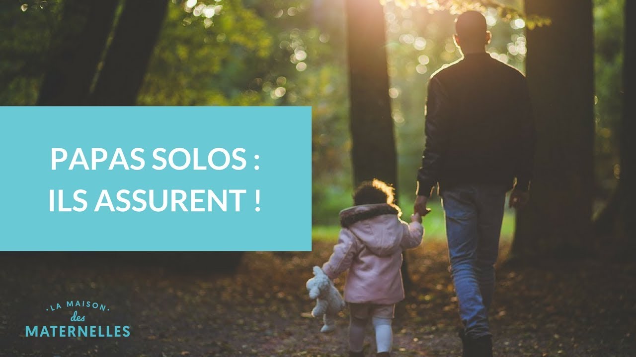 Papas solos : ils assurent ! - La Maison des Maternelles #LMDM