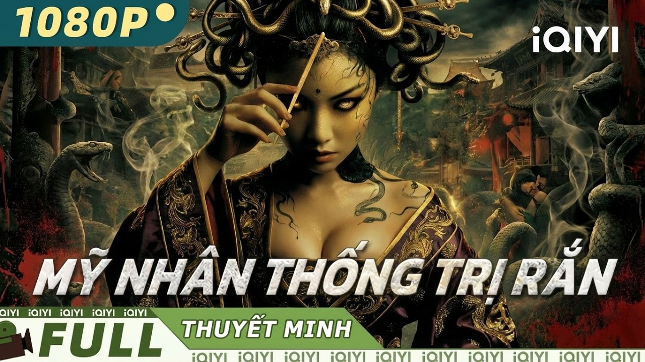 【Thuyết Minh】Mỹ Nhân Thống Trị Rắn🐍🩸| Hồn Rắn Ăn Thịt Người, Bồ Tát Tám Tay Xuất Chiêu | iQIYI Movie