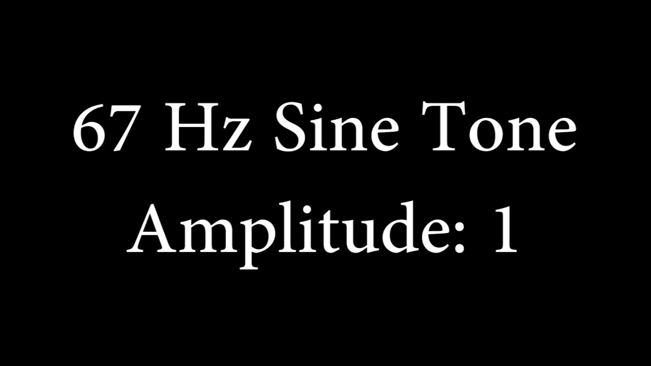 67 Hz Sine Tone Amplitude 1