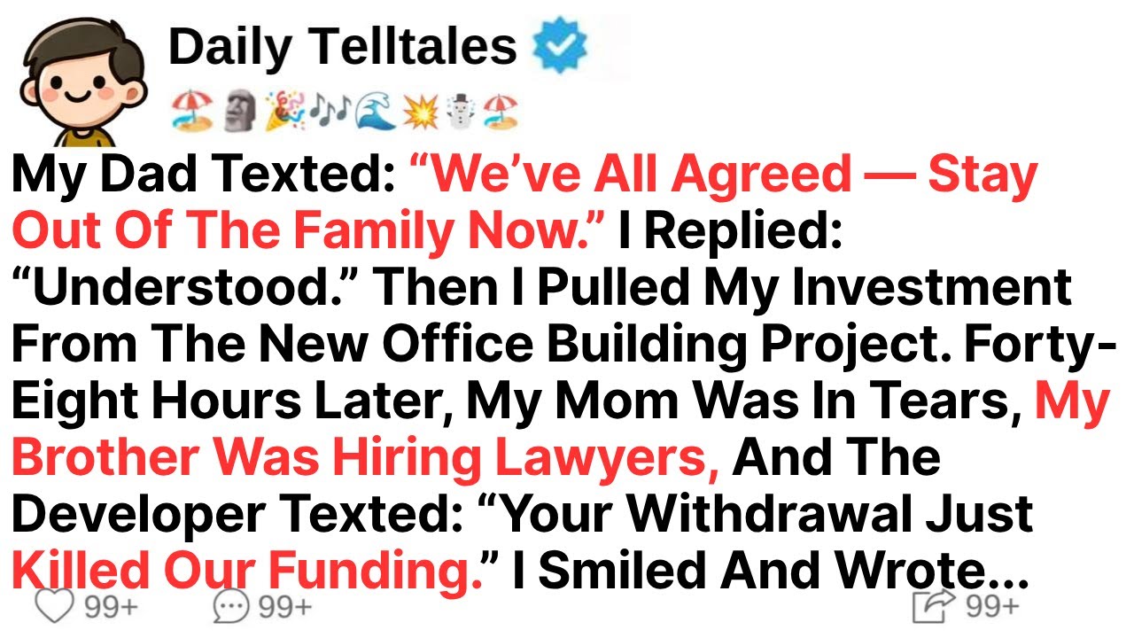 My Dad Texted: “We’ve All Agreed — Stay Out Of The Family Now.” I Replied: “Understood.” Then I...