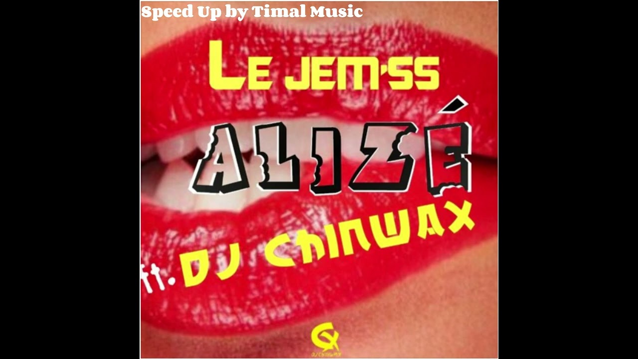 Le Jèm'ss X DJ Chinwax - Alizé ( Speed Up )