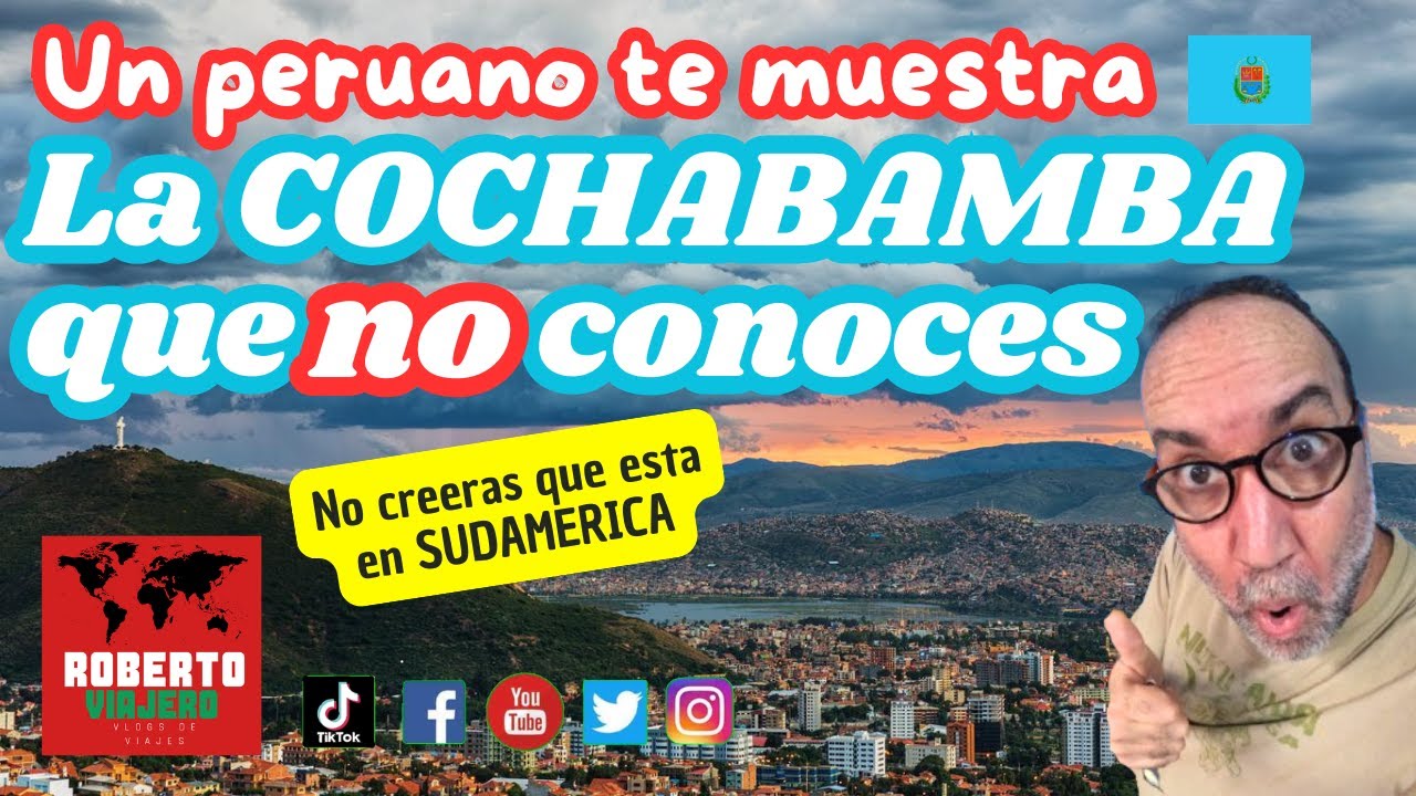 Un peruano te muestra la Cochabamba que no conoces en Bolivia