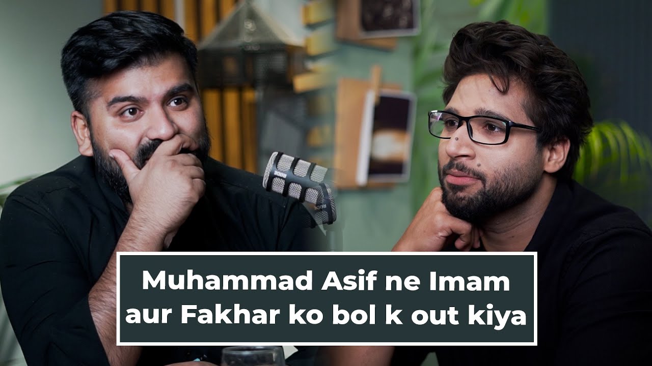 Muhammad Asif ne Imam aur Fakhar ko bol k out kya