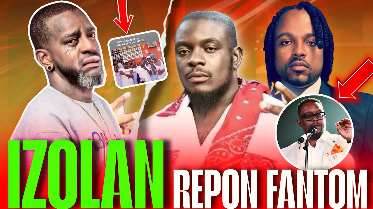 IZOLAN REPONN FANTOM 🤦🏻‍♂️TRÈT LA TRAYI NAN FEN MANDA A 🙄 UPDATE SOU CAREL PEDRE 🙏 ANN KONTINYE PRAY