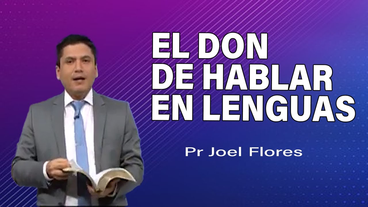 El don de hablar en lenguas | Pr Joel Flores | sermones adventistas