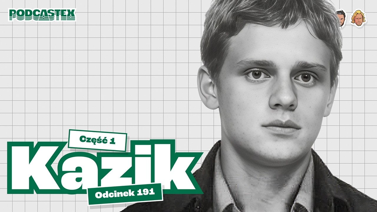 Jak zaczynał Kazik Staszewski? - Podcastex #191