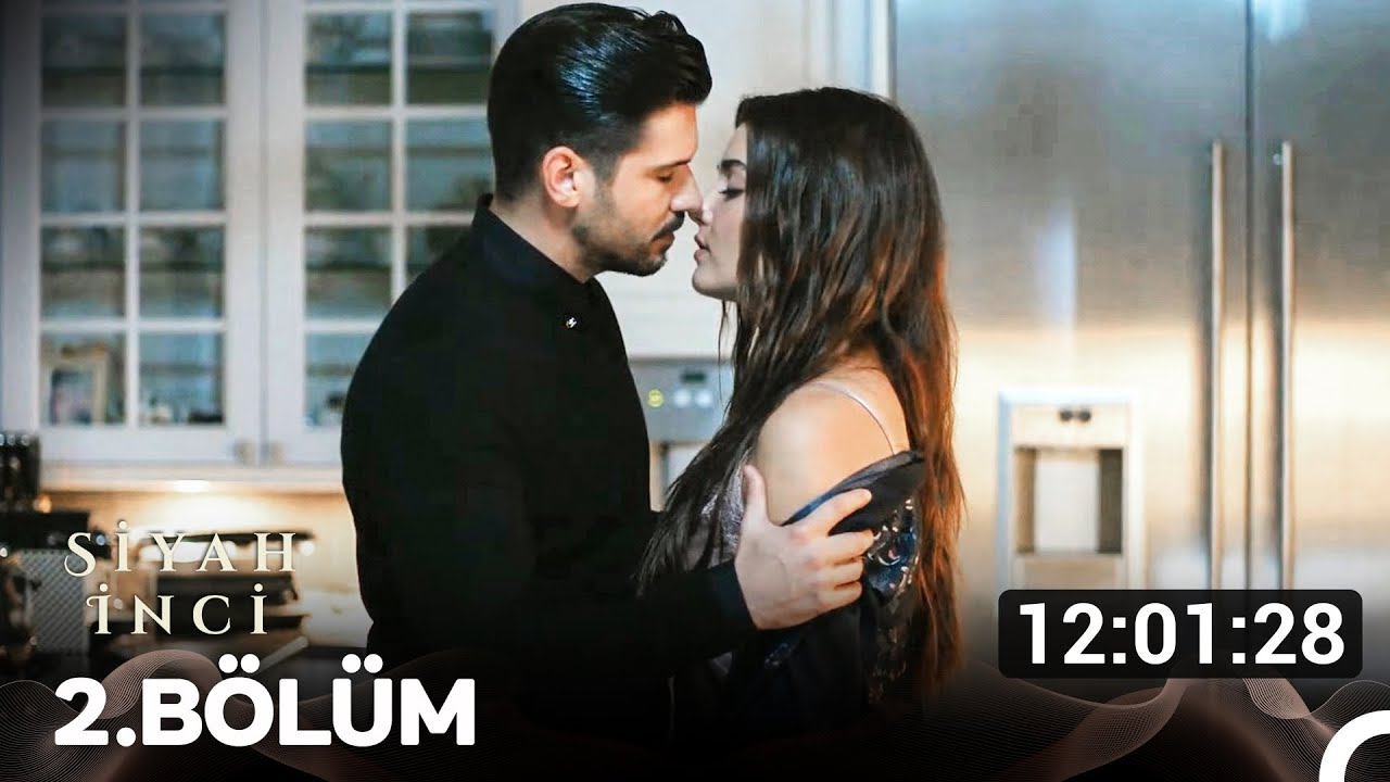 Siyah İnci 2. Bölüm (Ekstra Uzun)