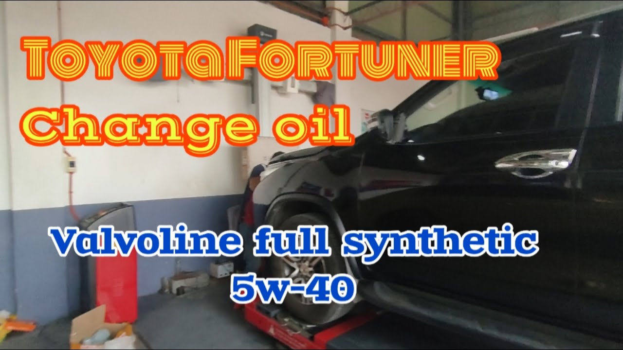 How to change oil Toyota Fortuner with Valvoline Full Synthetic 5w-40 every 10 ,000 km
