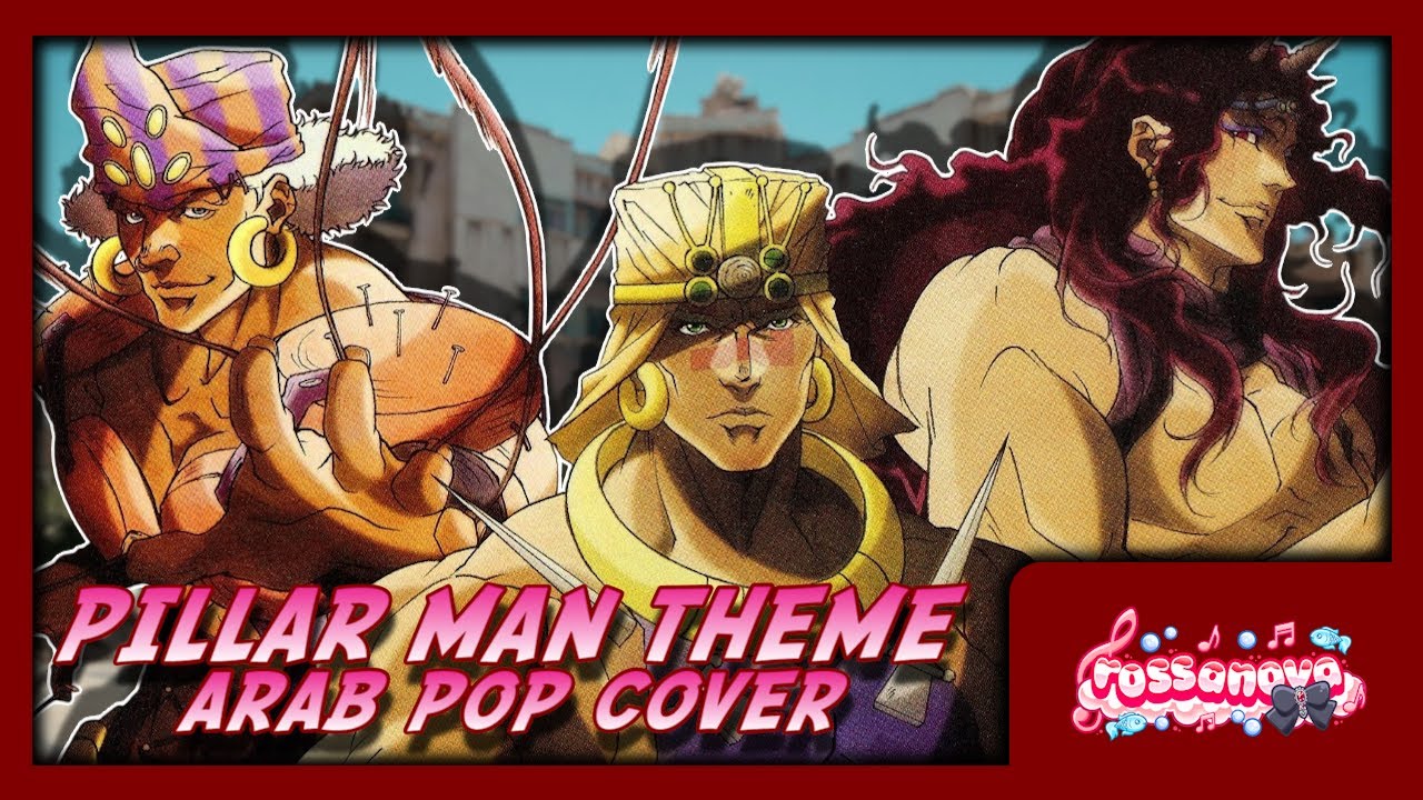 JOJO - Pillar Men Theme [ARAB POP COVER] (Rossanova)